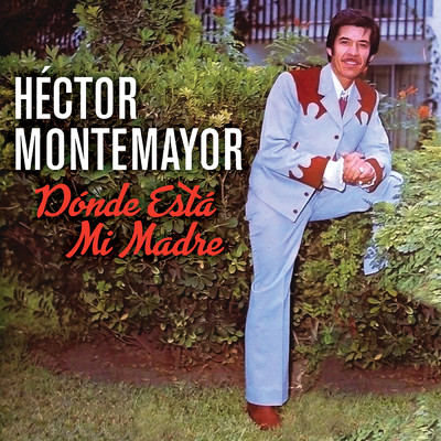 Donde Esta Mi Madre/Hector Montemayor