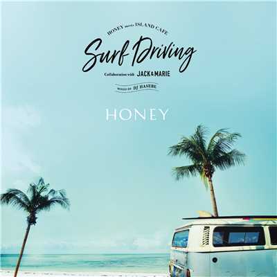 HONEY meets ISLAND CAFE SURF DRIVING Collaboration with JACK & MARIE Mixed by DJ HASEBE/DJ HASEBE