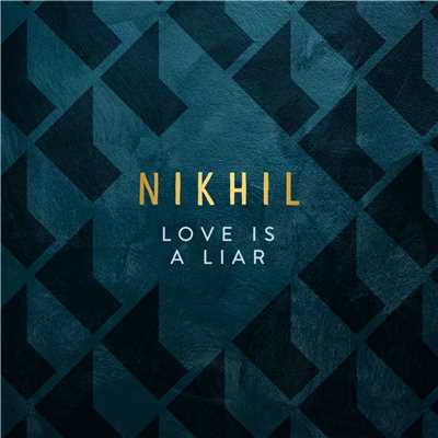 シングル/Love is a Liar/Nikhil D'Souza