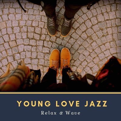 Young Love Jazz/Relax α Wave