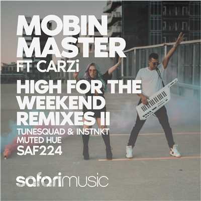 シングル/High For The Weekend (Muted Hue Remix) [feat. CARZi]/Mobin Master