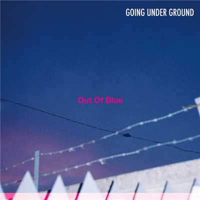 アルバム/Out Of Blue/GOING UNDER GROUND