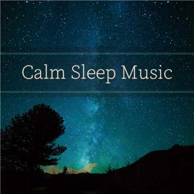 アルバム/Calm Sleep Music -穏やかな睡眠を促すヒーリングBGM-/ALL BGM CHANNEL