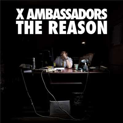 アルバム/The Reason EP/X・アンバサダーズ