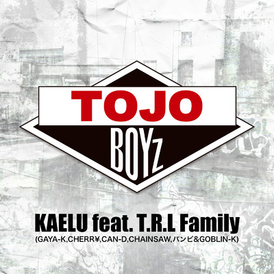 シングル/TOJO BOYz (feat. T.R.L Family)/KAELU