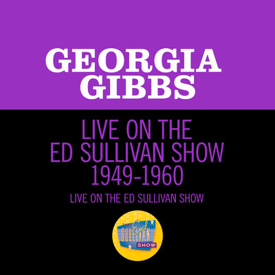 アルバム/Live On The Ed Sullivan Show 1949-1960/ジョージア・ギブス