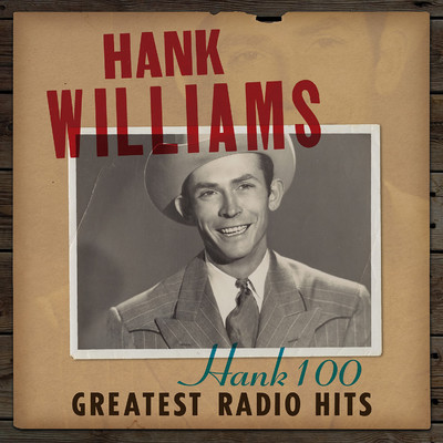 アルバム/Hank 100: Greatest Radio Hits/ハンク・ウィリアムス