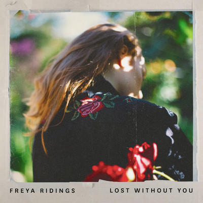 シングル/Lost Without You/Freya Ridings