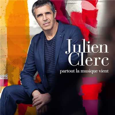 アルバム/Partout la musique vient/Julien Clerc