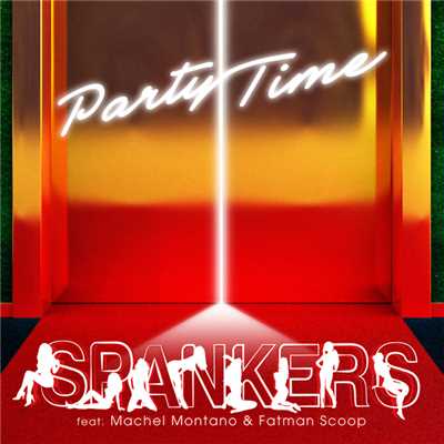着うた®/Party Time (Paolo Ortelli & Luke Degree Extended)/SPANKERS FEAT MACHEL MONTANO & FATMAN SCOOP
