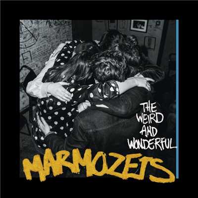 アルバム/The Weird And Wonderful Marmozets/Marmozets
