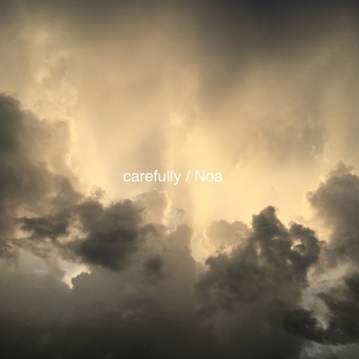 シングル/carefully/Noa
