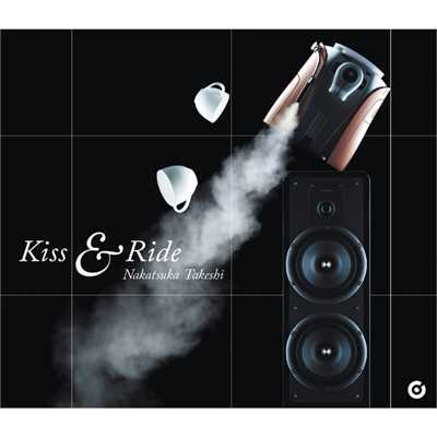 アルバム/Kiss&Ride/中塚武