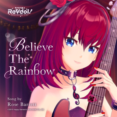 Believe The Rainbow【ローズ・バレット】/リブドル！