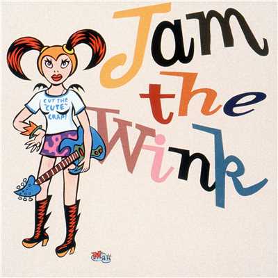 JAM THE WINK/Wink