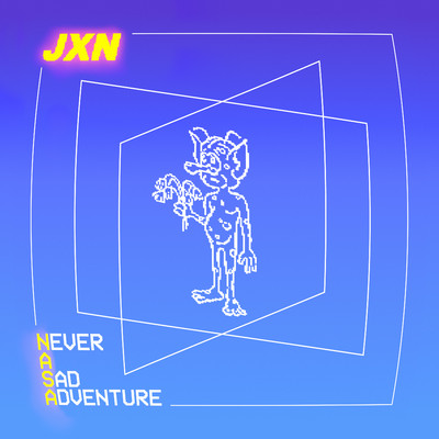 アルバム/NeverASadAdventure/JXN