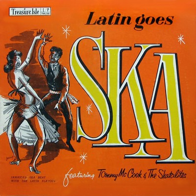 Latin Goes Ska/The Skatalites