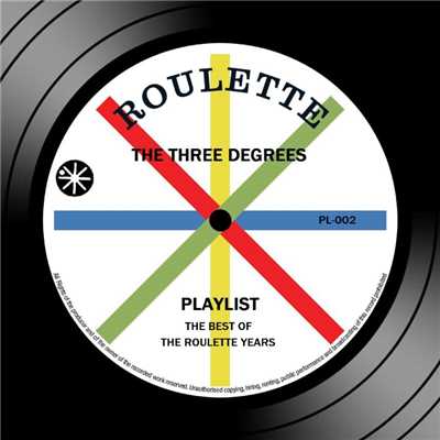 Playlist: The Best Of The Roulette Years/The Three Degrees