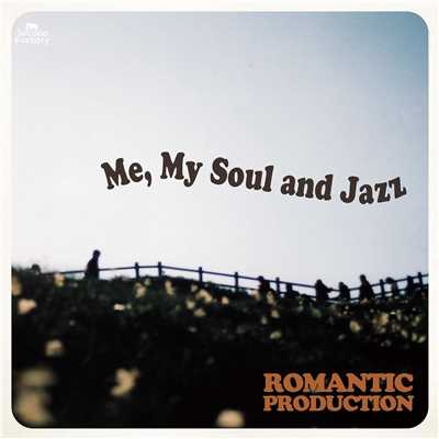 アルバム/Me, My Soul and Jazz/ROMANTIC PRODUCTION
