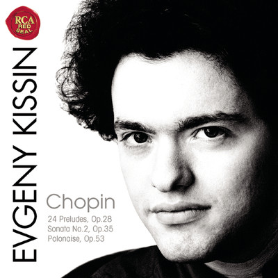 アルバム/Chopin: 24 Preludes & Sonata No.2, Op.35 & Polonaise, Op.53/エフゲニー・キーシン