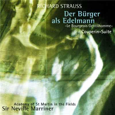 アルバム/Richard Strauss: Le Bourgeois Gentilhomme Suite; Couperin Suite/サー・ネヴィル・マリナー／アカデミー・オブ・セント・マーティン・イン・ザ・フィールズ