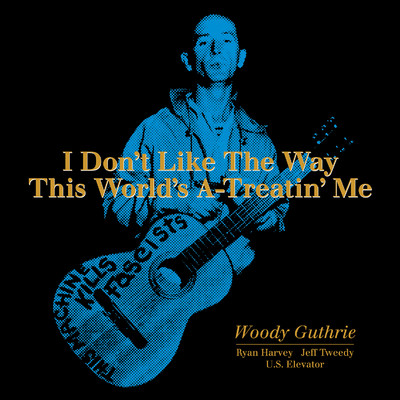 シングル/I Don't Like The Way This World's A-Treatin' Me (1952 Home Demo)/Woody Guthrie