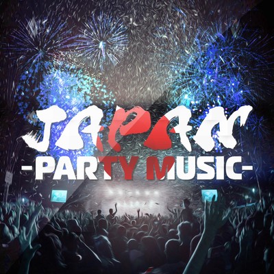 JAPAN PARTY MUSIC -日本のクラブで最も盛り上がっている25曲-/Various Artists