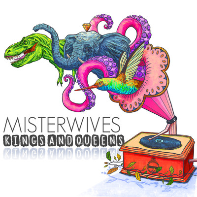Kings And Queens/MisterWives