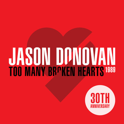アルバム/Too Many Broken Hearts (The 30th Anniversary)/Jason Donovan