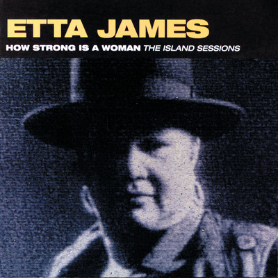 アルバム/How Strong Is A Woman: The Island Sessions/エタ・ジェームス
