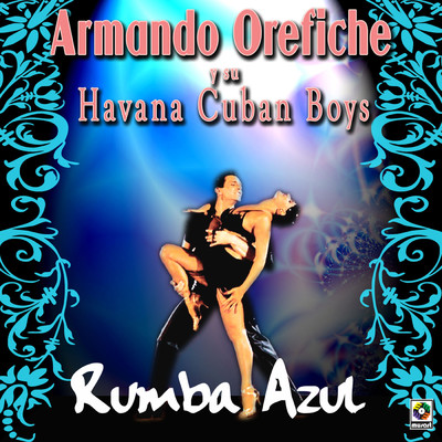 アルバム/Rumba Azul/Armando Orefiche y Su Havana Cuban Boys