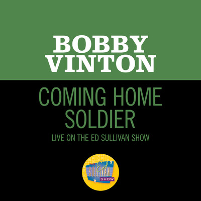 Coming Home Soldier (Live On The Ed Sullivan Show, November 20, 1966)/Bobby Vinton
