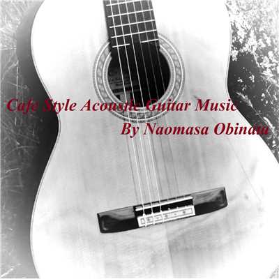 アルバム/カフェスタイル・アコースティックギターミュージック/オビナタナオマサ