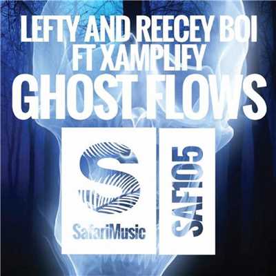 シングル/Ghost Flows (Radio Edit) [feat. Xamplify]/Lefty & Reecey Boi