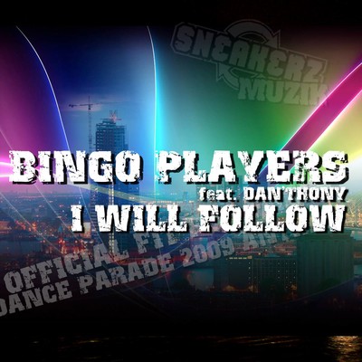 I Will Follow (feat. Dan'thony) [Theme Fit For Free Dance Parade]/Bingo Players
