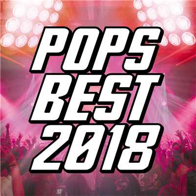 アルバム/POPS BEST 2018 -最も再生された洋楽ヒット30選-/SME Project, The Illuminati & SME Trax
