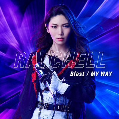 アルバム/Blast ／ MY WAY/Raychell