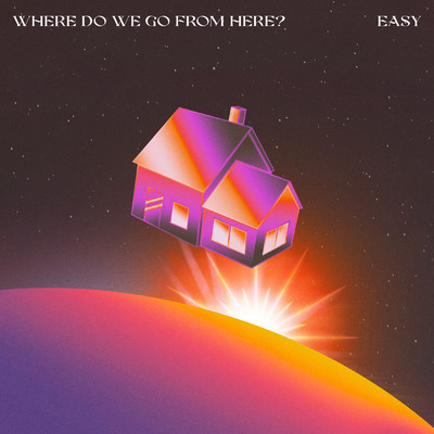 アルバム/Easy ／ Where Do We Go From Here？/MisterWives