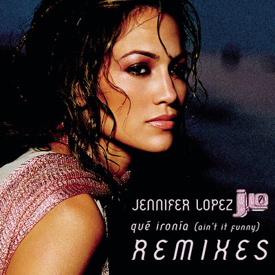 Que Ironia (Ain't It Funny) (Tribal Mix) (Clean)/Jennifer Lopez