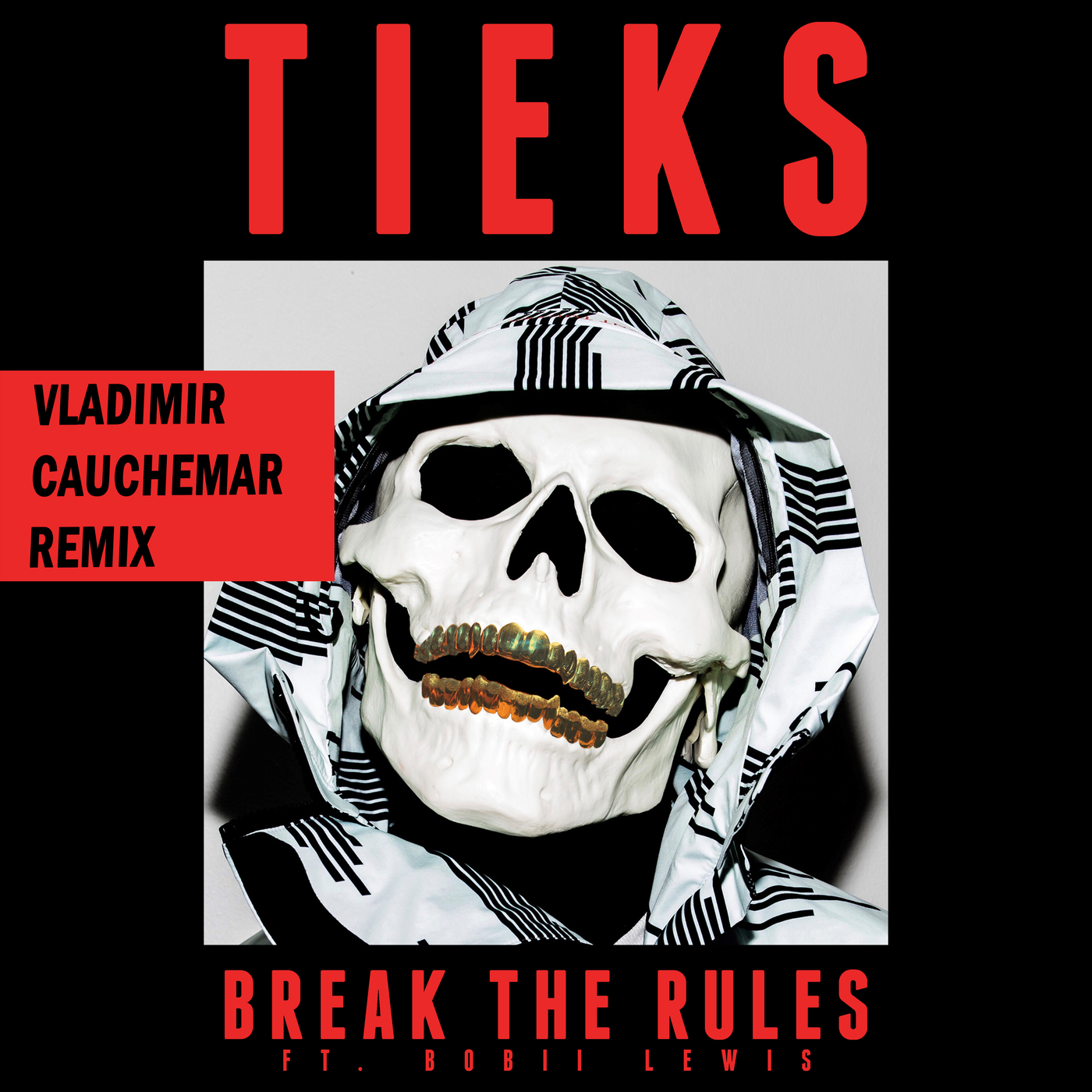 Break the Rules (Vladimir Cauchemar Remix) (Explicit) feat.Bobii Lewis/TIEKS