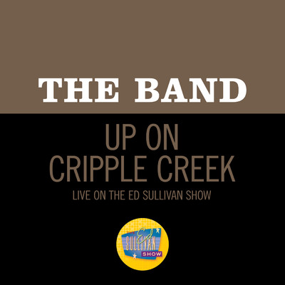 シングル/Up On Cripple Creek (Live On The Ed Sullivan Show, November 2, 1969)/ザ・バンド