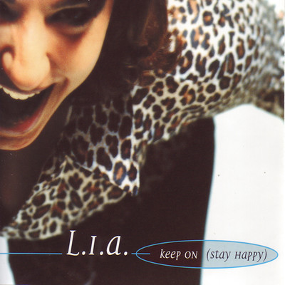 Keep On (Stay Happy)/L.I.A.
