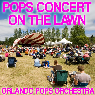 アルバム/Pops Concert on the Lawn/Orlando Pops Orchestra