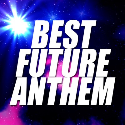 BEST FUTURE ANTHEM/Various Artists