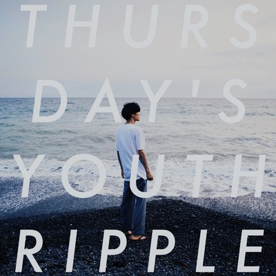 シングル/Ripple/THURSDAY'S YOUTH