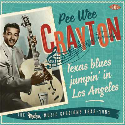 アルバム/Texas Blues Jumpin' In Los Angeles - The Modern Music Sessions 1948-1951/Pee Wee Crayton