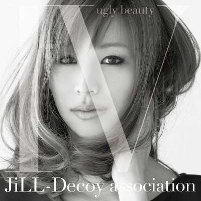 ジルデコ4〜ugly beauty〜/JiLL-Decoy association