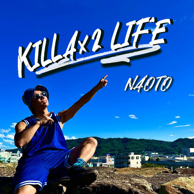 シングル/KILLA KILLA LIFE/NAOTO
