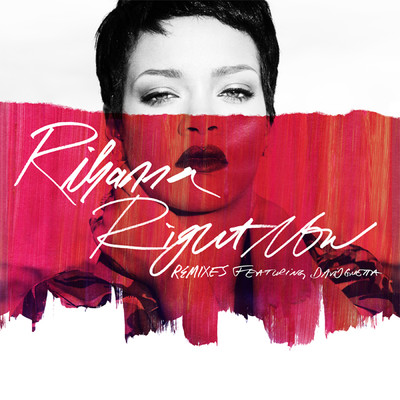 Right Now (featuring David Guetta／Remixes)/Rihanna