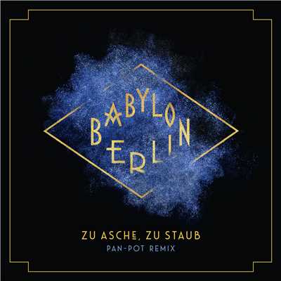 Zu Asche, Zu Staub (Pan-Pot Remix) [Music from the Original TV Series ”Babylon Berlin”]/Severija